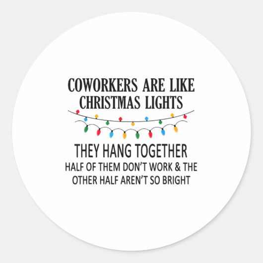 Coworkers Are Like Christmas Lights They Hang Toge ラウンドシール (正面)