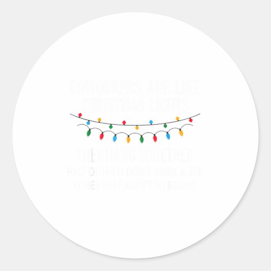 Coworkers Are Like Christmas Lights They Hang Toge ラウンドシール (正面)