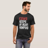 Cows Keeps My Heart Pumping Farmer Cow Girl Mom I  Tシャツ (正面フル)