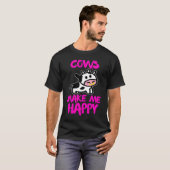 Cows make me happy   Farmer cow Tシャツ (正面フル)