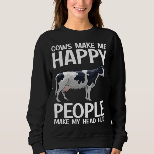 Cows Make Me Happy People Make Head Hurt Farmer  C スウェットシャツ (正面)