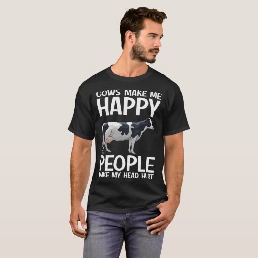 Cows Make Me Happy People Make Head Hurt Farmer C Tシャツ (正面フル)