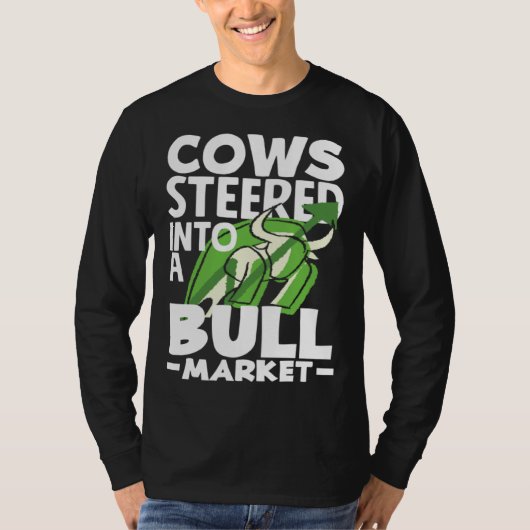 Cows Steered Into A Bull Market Investor Day Tシャツ (正面)