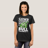 Cows Steered Into A Bull Market Investor Day Tシャツ (正面フル)