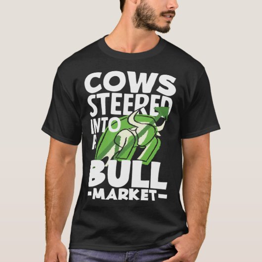 Cows Steered Into A Bull Market Investor Day Tシャツ (正面)