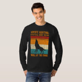 Coyote Hunting About The Thrill Of Chase Coyote Hu Tシャツ (正面フル)