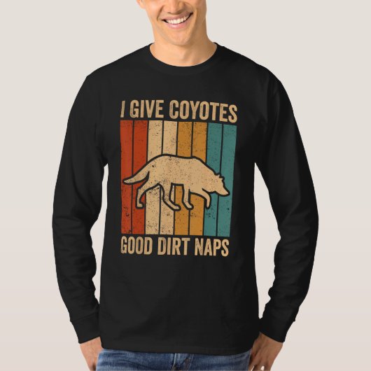 Coyote Hunting Coyote Hunter Coyotes Good Dirt Nap Tシャツ (正面)