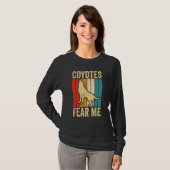 Coyote Hunting Coyote Hunter Yote Coyotes Fear Me Tシャツ (正面フル)