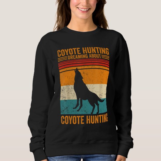Coyote Hunting Dreaming Coyote Hunting Coyote Hunt スウェットシャツ (正面)