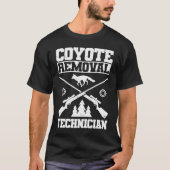 Coyote Removal Technician  Coyote Hunting Tシャツ (正面)