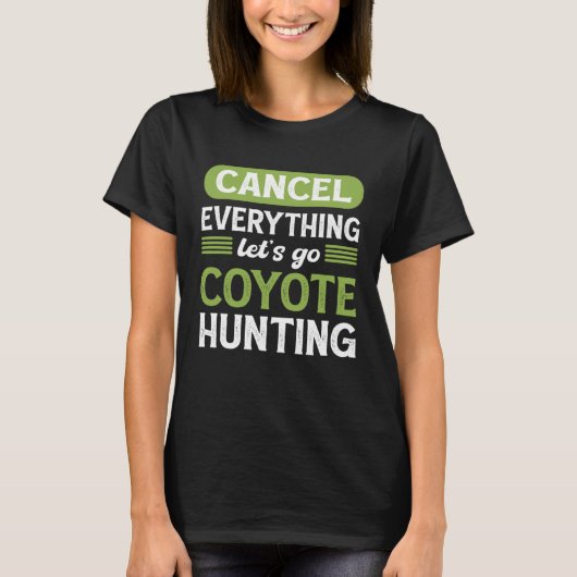 Coyote Slayer Cancel Everything Let s Go Coyote Hu Tシャツ (正面)