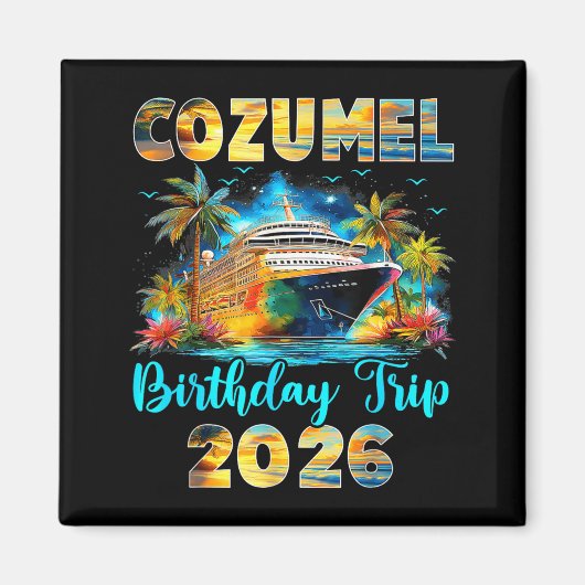Cozumel Birthday Trip 2026 Family Birthday Cruise  マグネット (正面)