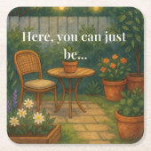 Cozy Garden Throw Pillow – 'Here, You Can Just Be' スクエアペーパーコースター (正面)