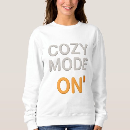 Cozy Mode ON Sweatshirt | Comfort Hygge Loungewear スウェットシャツ (正面)