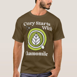 Cozy Started with Chamomile — Morning Vibes Tシャツ