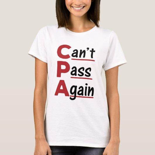 CPAが再びAccountantの頭字語おもしろいを渡せない Tシャツ (正面)
