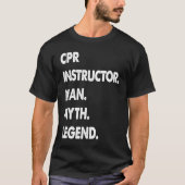 CPR Instructor Man Myth Legend Tシャツ (正面)