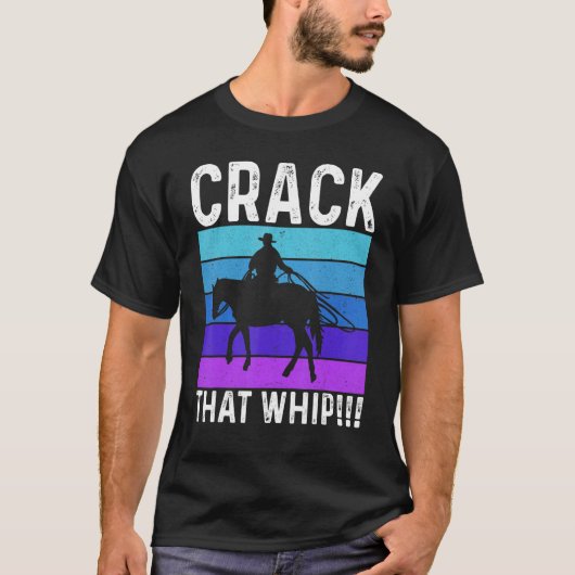 Crack That Whip Horse Riding Equestrian Horse Love Tシャツ (正面)