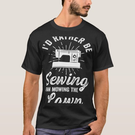 Crafting Dad Crafter Sewing I d Rather Tシャツ (正面)