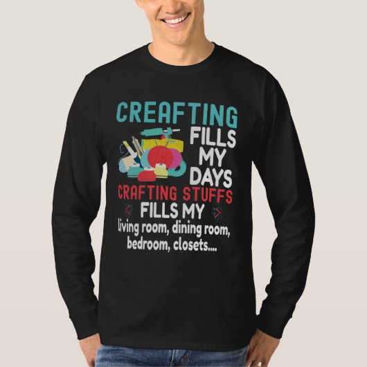 Crafting Fills My Day Craft Supplies  Crafter Mom Tシャツ (正面)