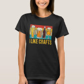 Crafts Beer  Drinking Drinkers Men Women Tシャツ (正面)