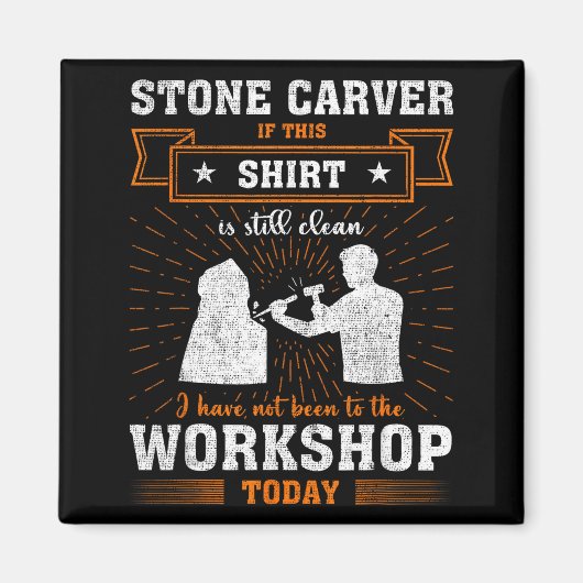 Craftsmen Quote Funny Stone Carver  マグネット (正面)