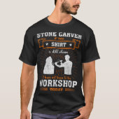 Craftsmen Quote Funny Stone Carver  Tシャツ (正面)