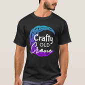 Crafty Old Crone  Witch Vibes  Witch Wiccan Pagan Tシャツ (正面)