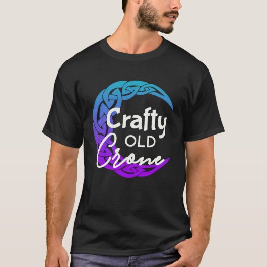 Crafty Old Crone  Witch Vibes  Witch Wiccan Pagan Tシャツ (正面)