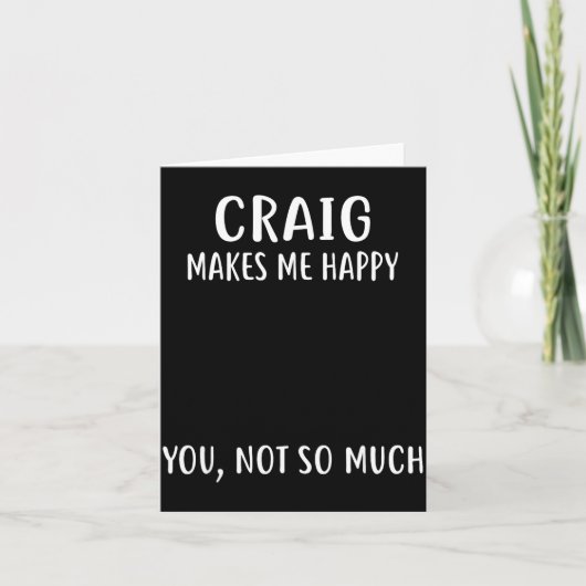 Craig Makes Me Happy, You Not So Much Name Shirt  カード (正面)