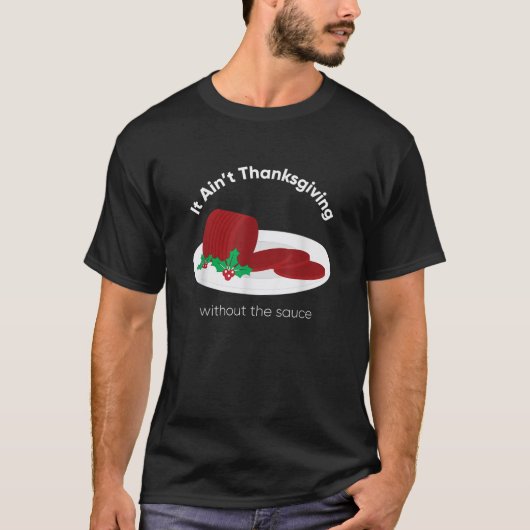 Cranberry Sauce Thanksgiving Day Tシャツ (正面)