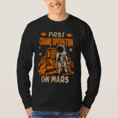 Crane Operator Astronaut Tシャツ (正面)