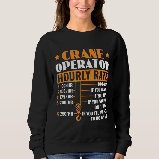 Crane Operator Hourly Rate Construction Heavy Equi スウェットシャツ (正面)