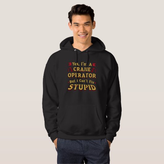 Crane Operator I Can't Fix Stupid Workers Worker パーカ (正面フル)