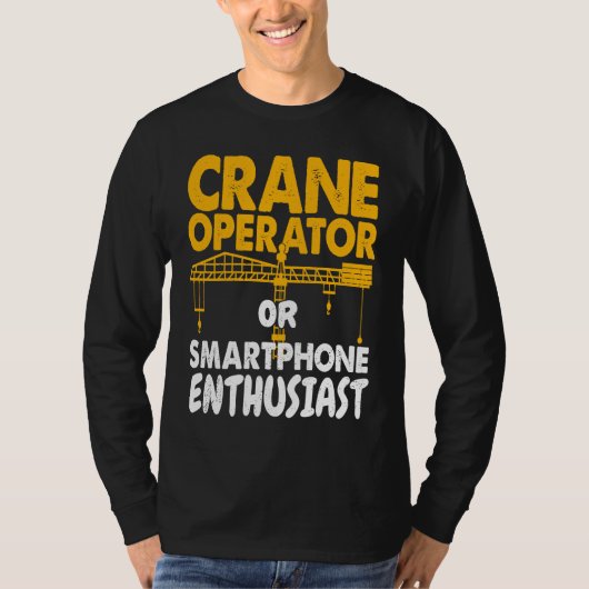 Crane Operator or Phone Enthusiast Construction Wo Tシャツ (正面)