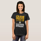 Crane Operator or Phone Enthusiast Construction Wo Tシャツ (正面フル)