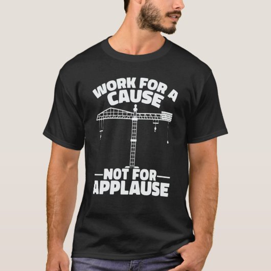 Crane Operator Work for a cause Construction Worke Tシャツ (正面)