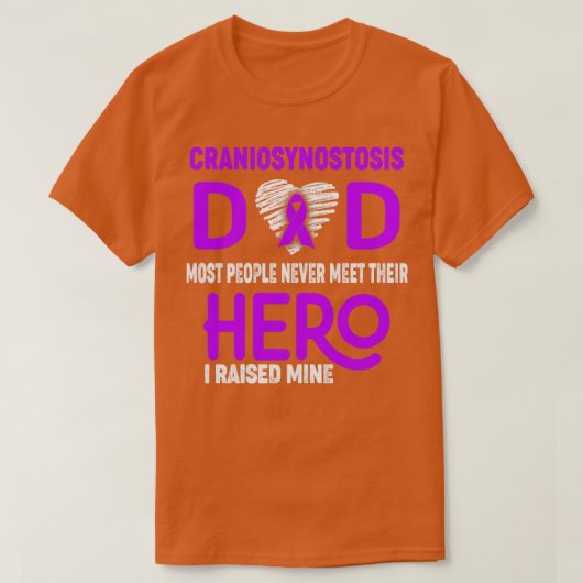 Craniosynostosis Dad Most People Never Meet Their  Tシャツ (デザイン正面)