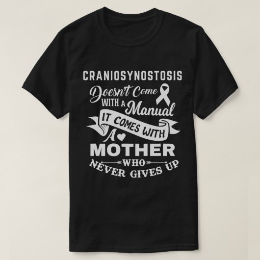 Craniosynostosis Doesn't Come With a Manual Mother Tシャツ (デザイン正面)