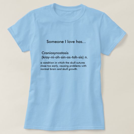 Craniosynostosis (kray NI oh罪os toh sis) n…. Tシャツ (デザイン正面)