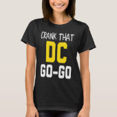 Crank That Washington DC Go Go Tシャツ (正面)