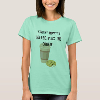 Cranky Mommy's Coffee with Cookie T-shirt Tシャツ
