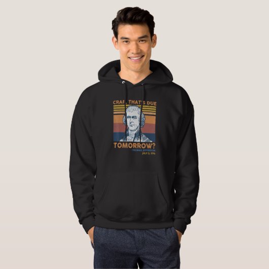 Crap Thats Due Tomorrow Thomas Jefferson 4th Of Ju パーカ (正面フル)