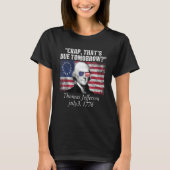 Crap that's due tomorrow thomas jefferson Funny 4t Tシャツ (正面)