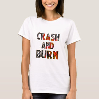 Crash and burn tシャツ