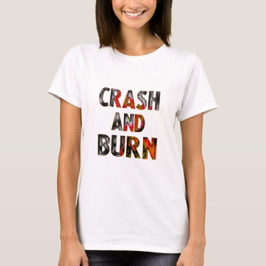 Crash and burn tシャツ (正面)
