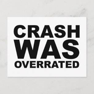 CRASH WAS OVERRATED Tシャツ、ハット、マウスパッド、マグ ポストカード