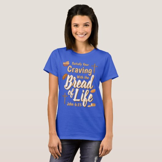 Crave the Bread of Life Tシャツ (正面フル)