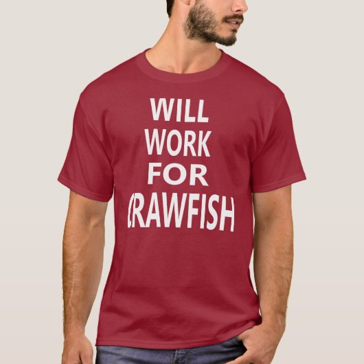 CrawfishのおもしろいなルイジアナのケージャンT-shiのために働きます Tシャツ (正面)