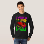 Crawfish Boil I Wanna Be  Loved Bayou Mardi Gras Tシャツ (正面フル)